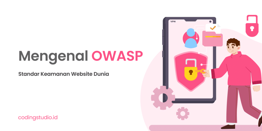 Mengenal OWASP Standar Keamanan Website Dunia