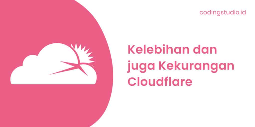 Kelebihan dan juga Kekurangan Cloudflare