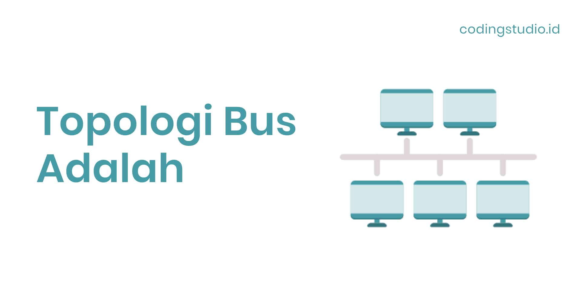 Topologi Bus Adalah? Pengertian, Kelebihan Dan Kekurangannya