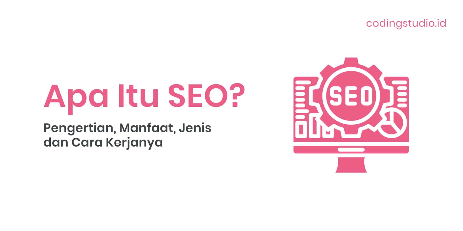 Apa Itu Seo Kenali Jenis Jenis Seo Manfaat Cara Kerja