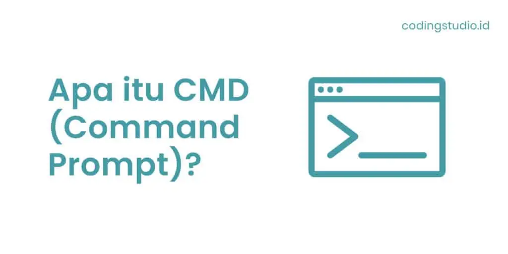 Apa itu CMD (Command Prompt) Pengertian, Fungsi dan Manfaatnya