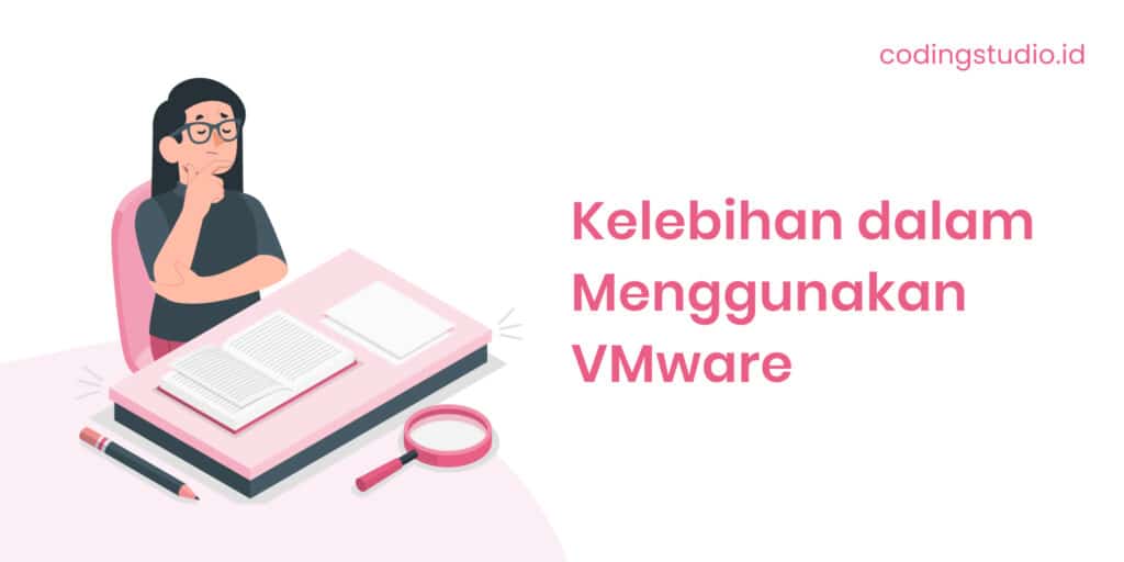 Kelebihan dalam Menggunakan VMware