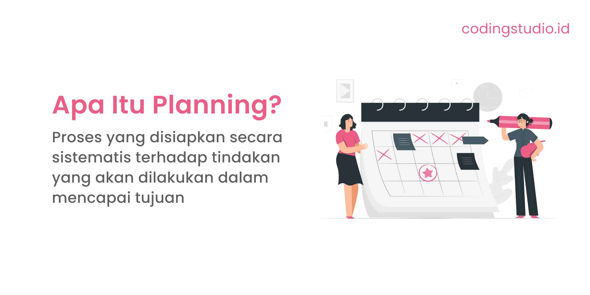 Planning Adalah: Pengertian, Manfaat Dan Cara Membuatnya