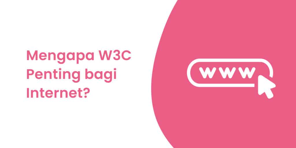 Mengapa W3C Penting bagi Internet
