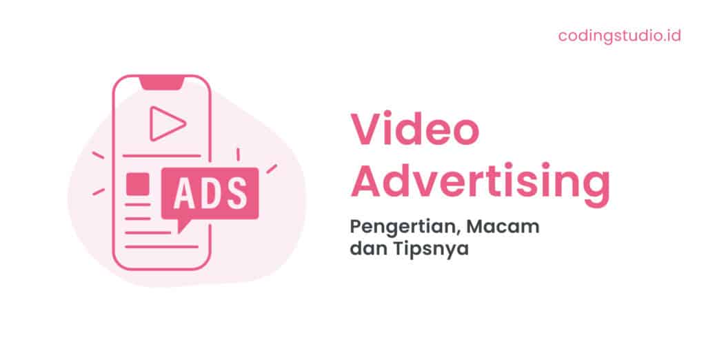 Video Advertising Adalah Pengertian, Macam dan Tipsnya