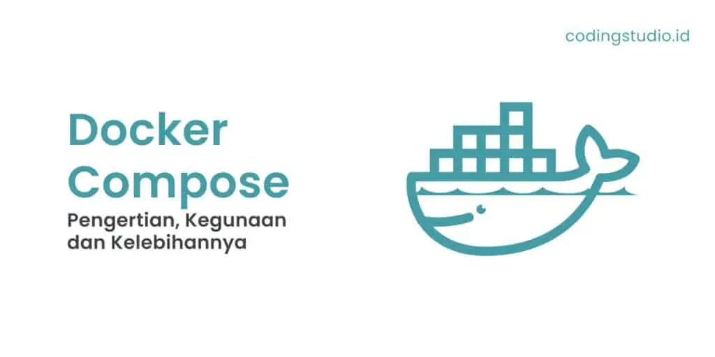 Docker Compose Pengertian, Kegunaan dan Kelebihannya