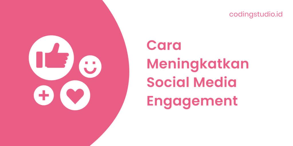 Cara Meningkatkan Social Media Engagement
