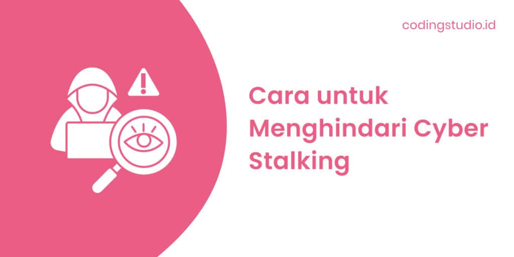 Cara untuk Menghindari Cyber Stalking