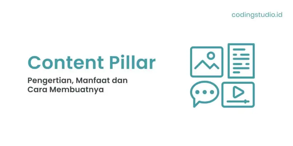 Content Pillar Adalah Pengertian, Manfaat dan Cara Membuatnya