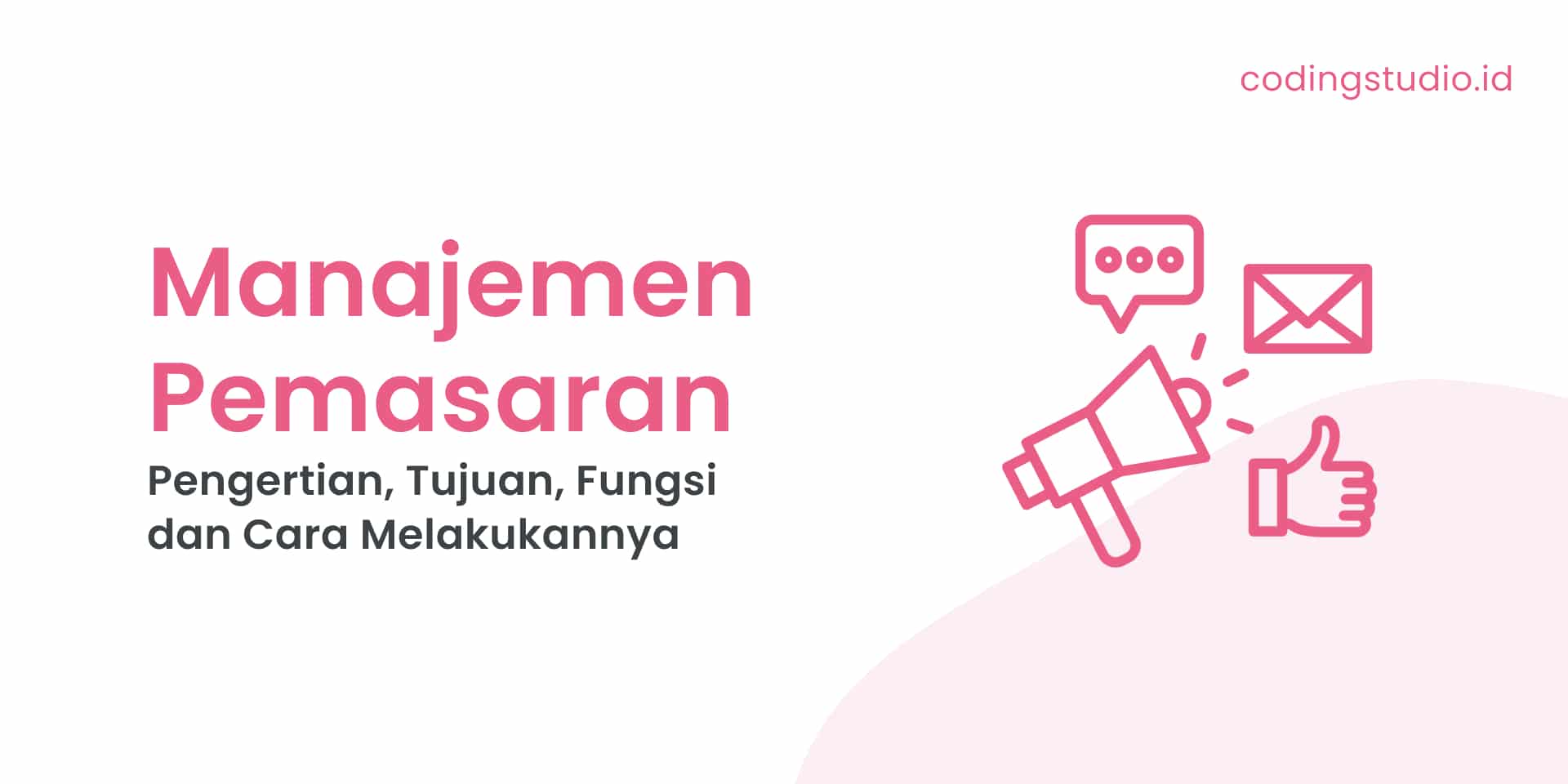 Manajemen Pemasaran Adalah Pengertian Tujuan Dan Fungsi 5677