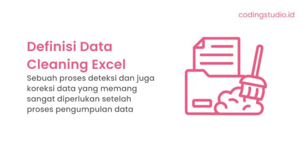 Apa Itu Data Cleaning Excel? Cara Menggunakannya