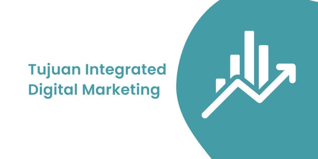 Tujuan Integrated Digital Marketing