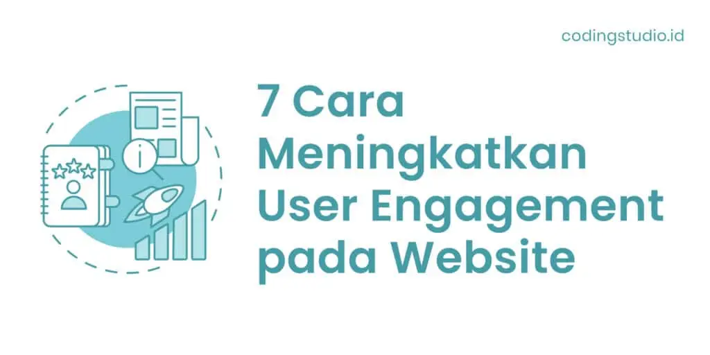 7 Cara Meningkatkan User Engagement pada Website