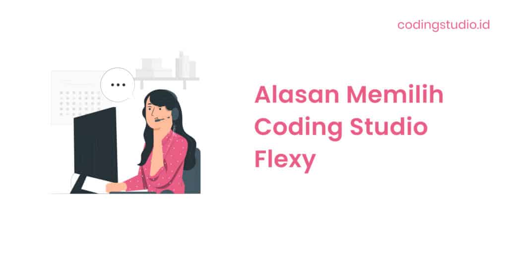 Alasan Memilih Coding Studio Flexy