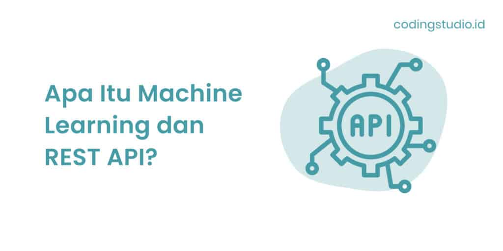 Apa Itu Machine Learning dan REST API