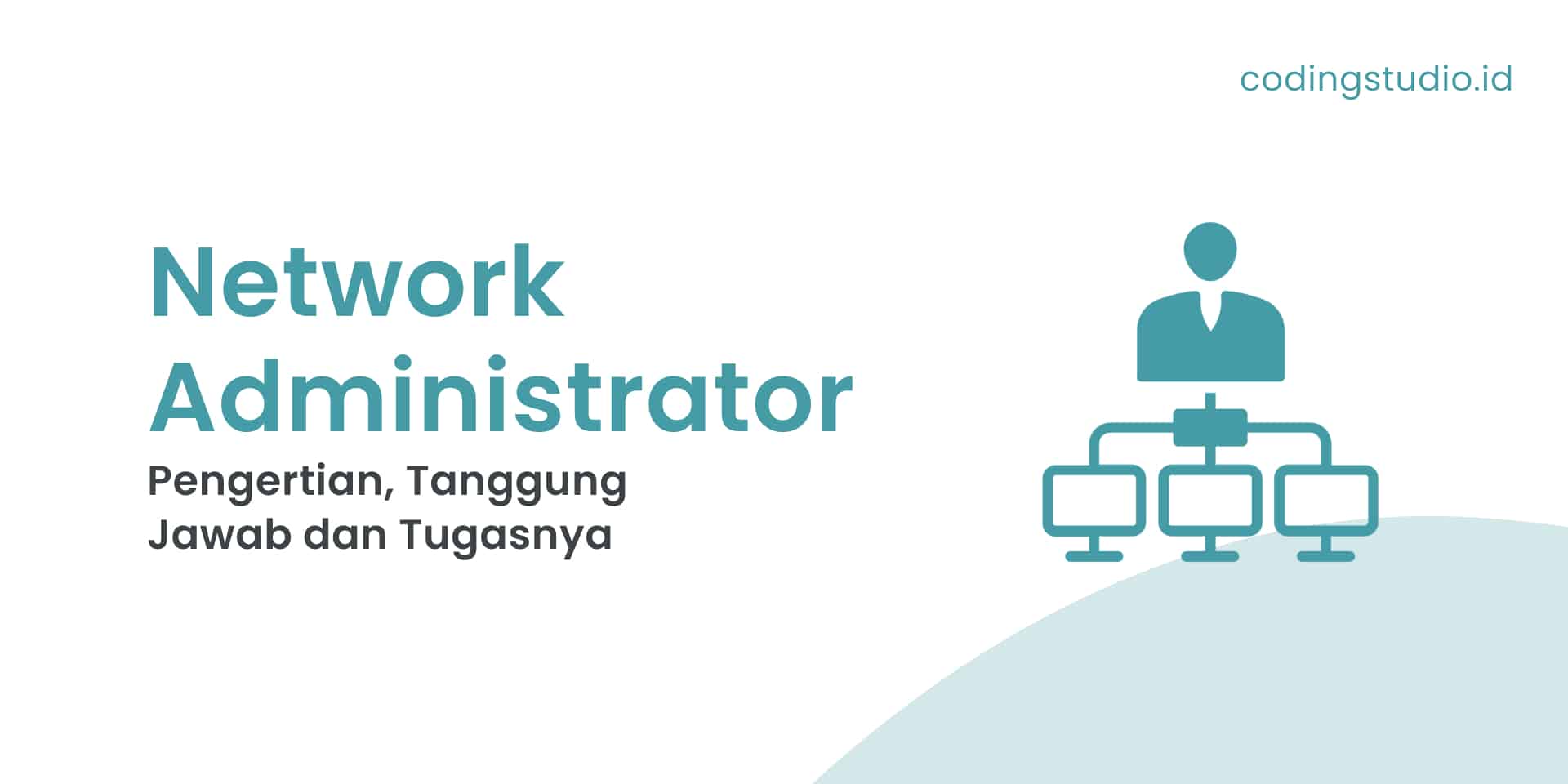Network Administrator Adalah: Pengertian Dan Tugasnya