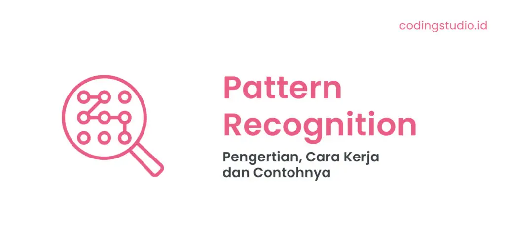 Pattern Recognition Pengertian, Cara Kerja dan Contohnya