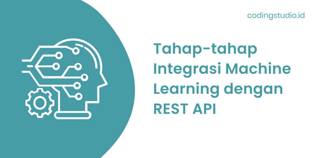 Tahap-tahap Integrasi Machine Learning dengan REST API