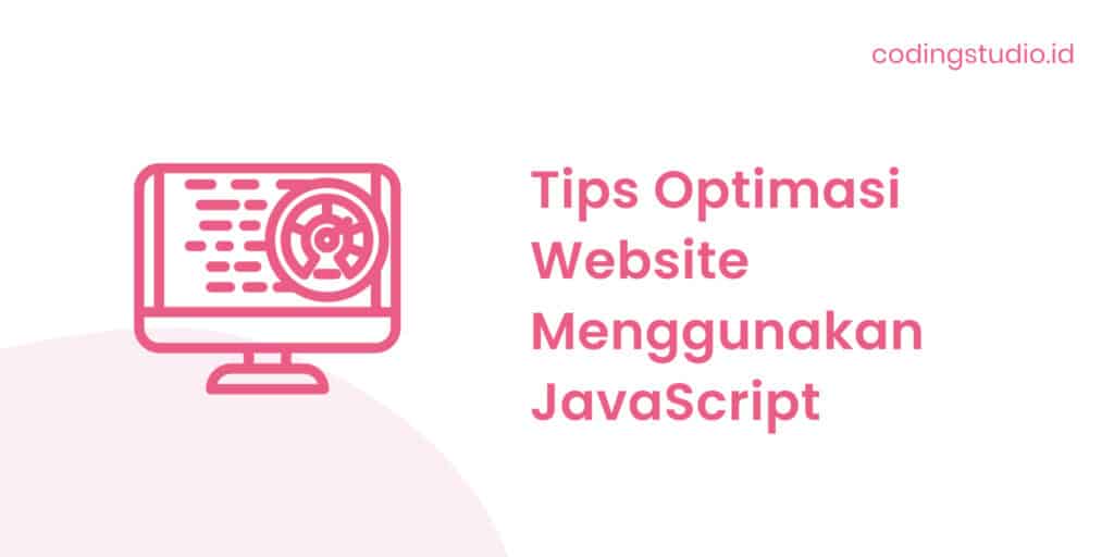 Tips Optimasi Website Menggunakan JavaScript
