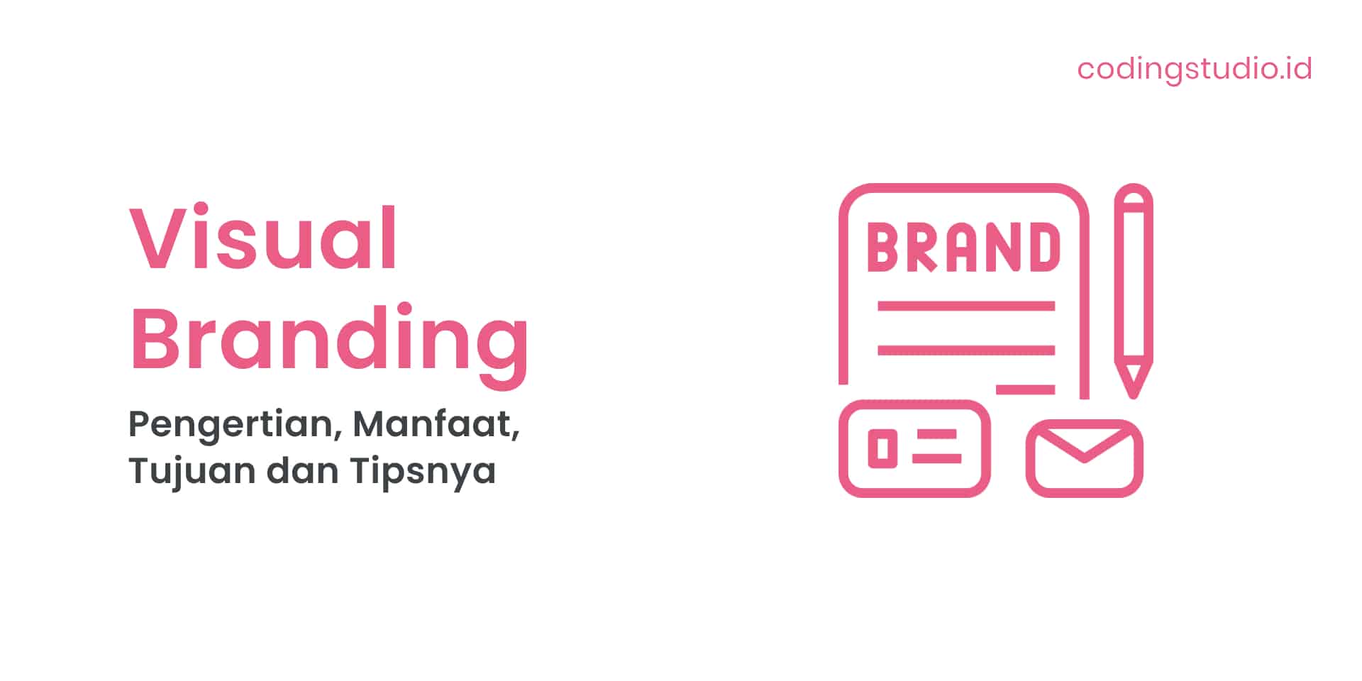 Visual Branding Adalah: Pengertian, Manfaat Dan Tipsnya