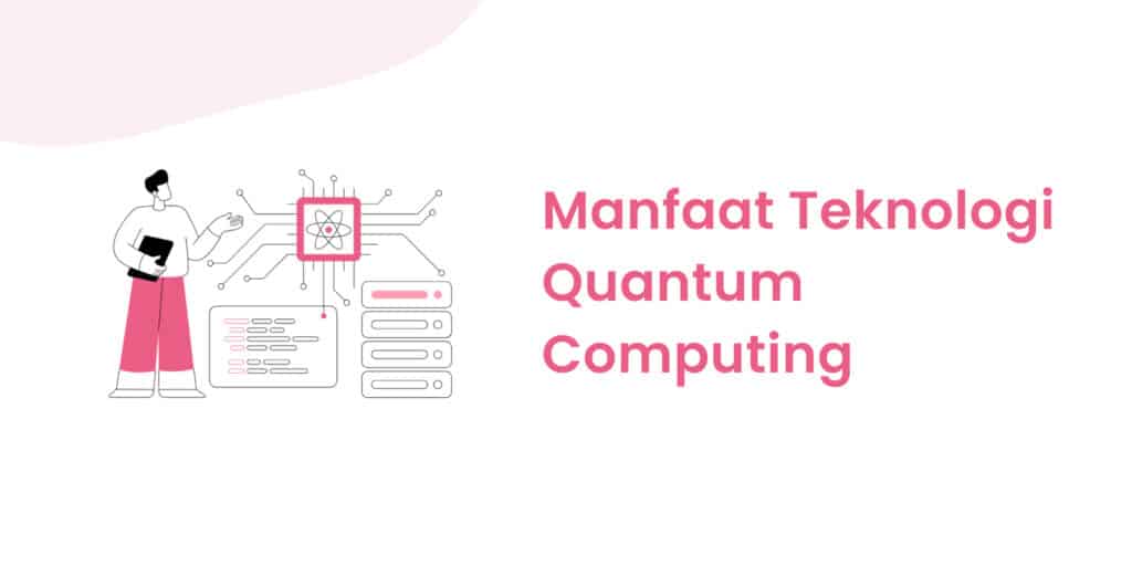 Manfaat Teknologi Quantum Computing