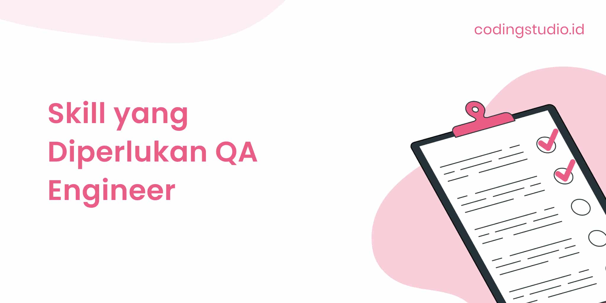 QA Engineer Adalah: Pengertian, Tugas Dan Skillnya
