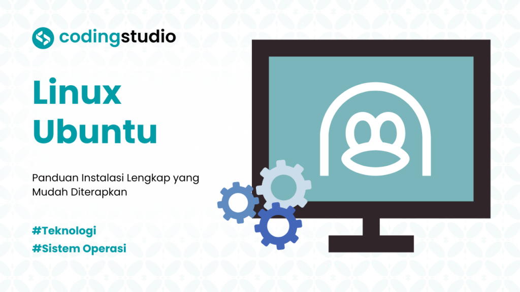 6 Cara Install Linux Ubuntu untuk Pemula: Lengkap dan Mudah