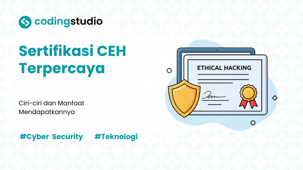 Ciri-ciri dan 4 Manfaat Memiliki Sertifikasi CEH Terpercaya