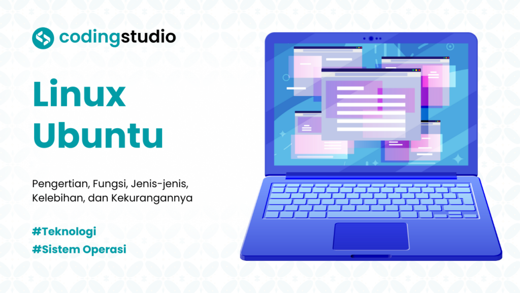 Linux Ubuntu Adalah: Pengertian, Fungsi, dan Kelebihannya