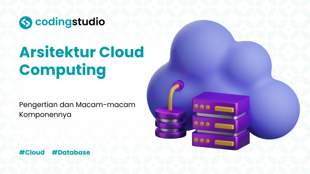 Pengertian dan 5 Komponen Arsitektur Cloud Computing