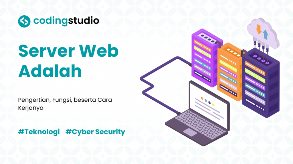 Server Web Adalah: Pengertian, Fungsi, dan Cara Kerjanya