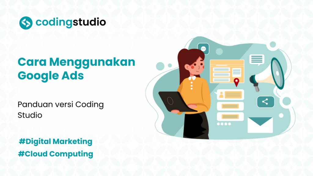 7 Cara Menggunakan Google Ads versi Coding Studio