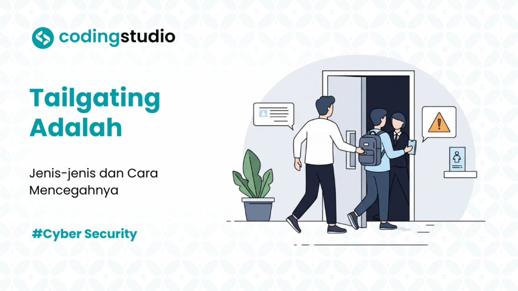Tailgating Adalah: Jenis-jenis dan Cara Mencegahnya versi Coding Studio