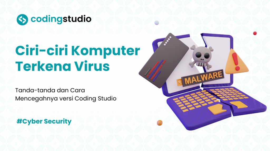 6 Ciri Ciri Komputer Terkena Virus dan Cara Mencegahnya