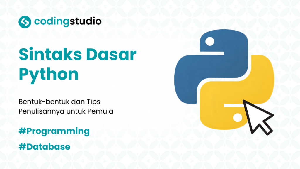 8 Sintaks Dasar Python dan Tips Penulisannya untuk Pemula