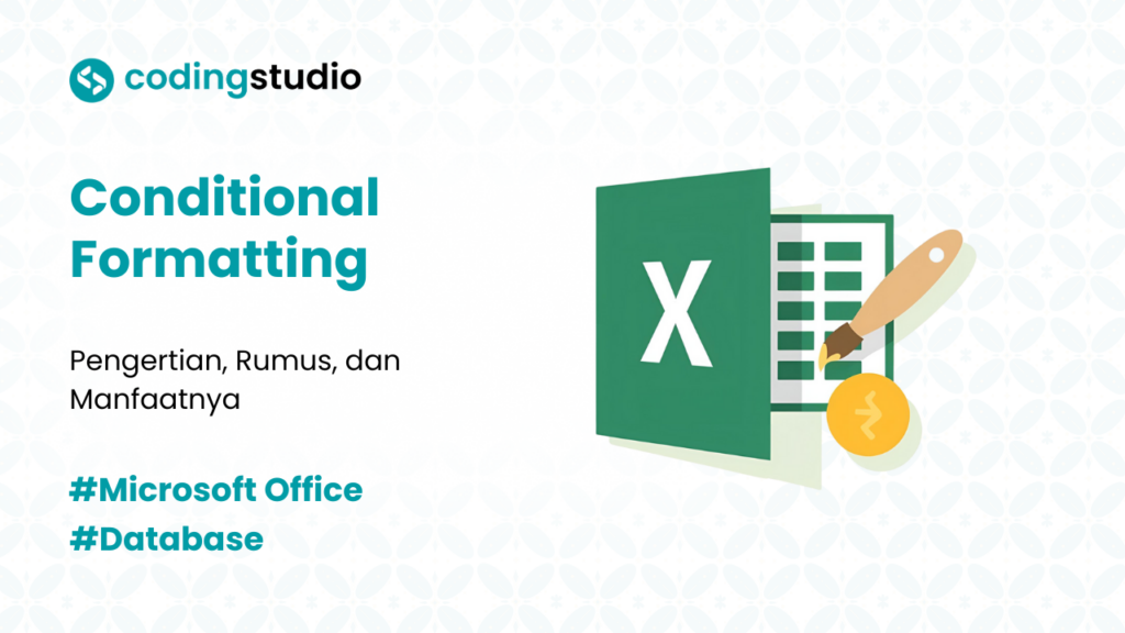 Apa Itu Conditional Formatting? Simak Rumus dan Manfaatnya