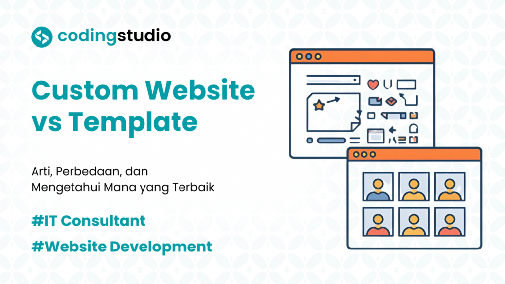 Custom Website vs. Template: Mana yang Terbaik untuk Bisnis