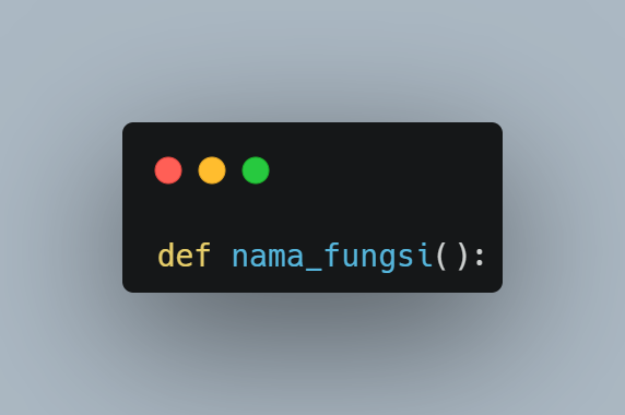 Tulis Deklarasi Fungsi dengan Keyword Def