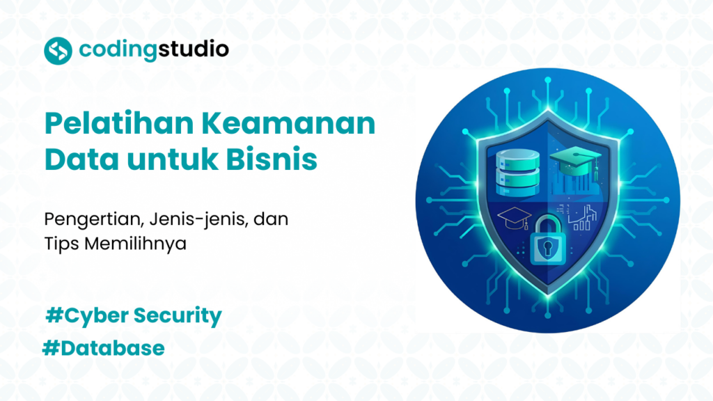 4 Jenis Pelatihan Keamanan Data untuk Bisnis dan Cara Memilihnya versi Coding Studio