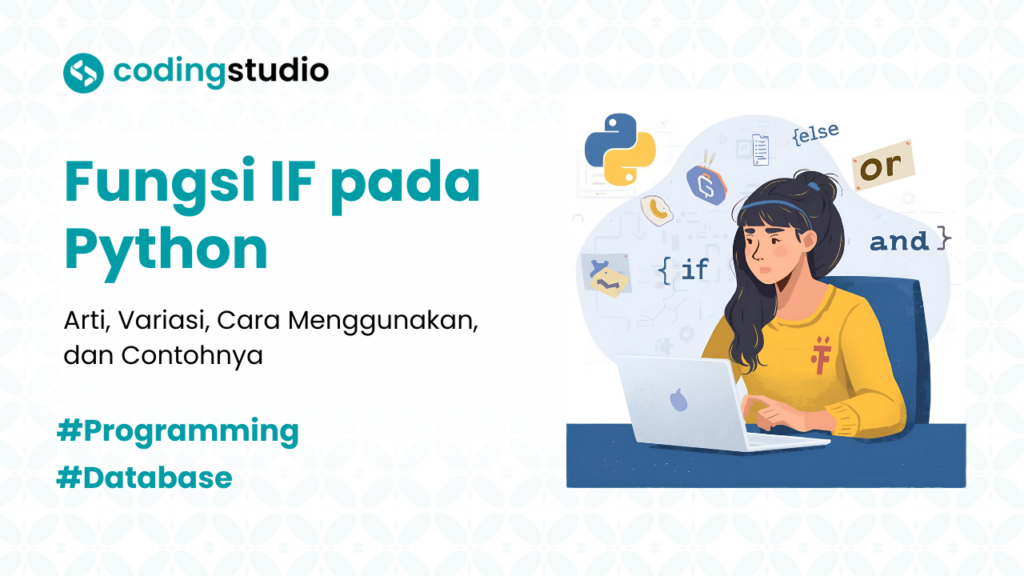Fungsi IF pada Python: Arti, Cara Pakai, dan Contoh Programnya