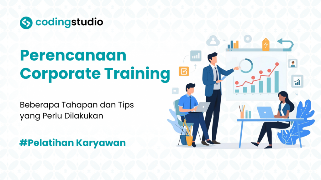 10 Tahapan Perencanaan Corporate Training untuk Kesuksesan Pelatihan