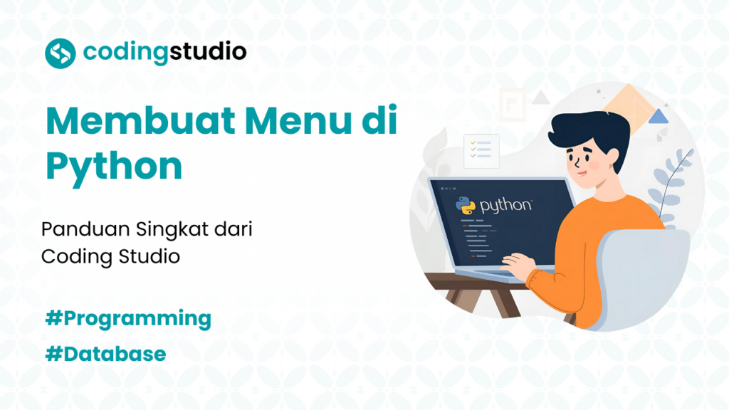 3 Cara Membuat Menu di Python dengan Mudah beserta Contohnya