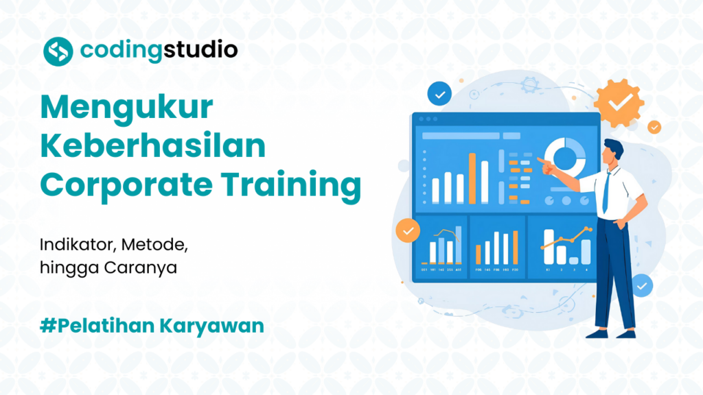 8 Cara Mengukur Keberhasilan Program Corporate Training versi Coding Studio