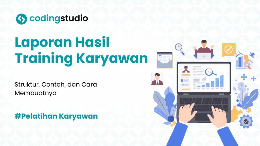 4 Contoh Laporan Hasil Training Karyawan dan Cara Membuatnya