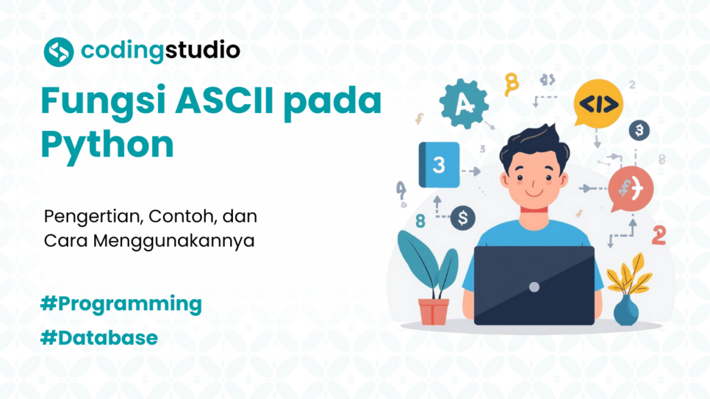Fungsi ASCII pada Python: Arti, Cara Menggunakan, dan Contohnya