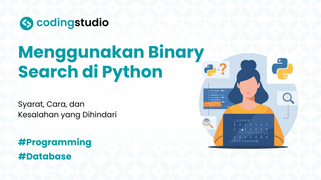 7 Cara Menggunakan Binary Search di Python dengan Mudah
