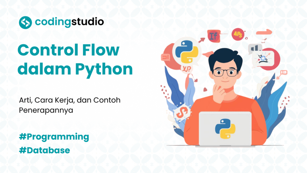 Control Flow dalam Python: Arti, Cara Kerja, dan Contohnya