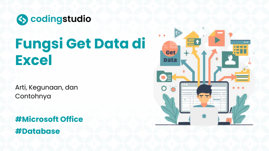 Fungsi Get Data di Excel: Arti, Kegunaan, dan Contohnya