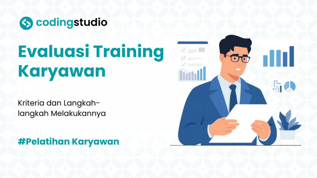 Kriteria dan 7 Cara Melakukan Evaluasi Training Karyawan