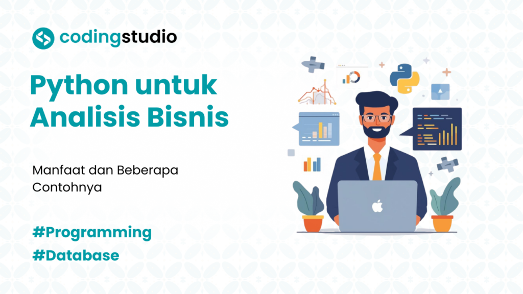 Manfaat dan Contoh Penerapan Python untuk Analisis Bisnis
